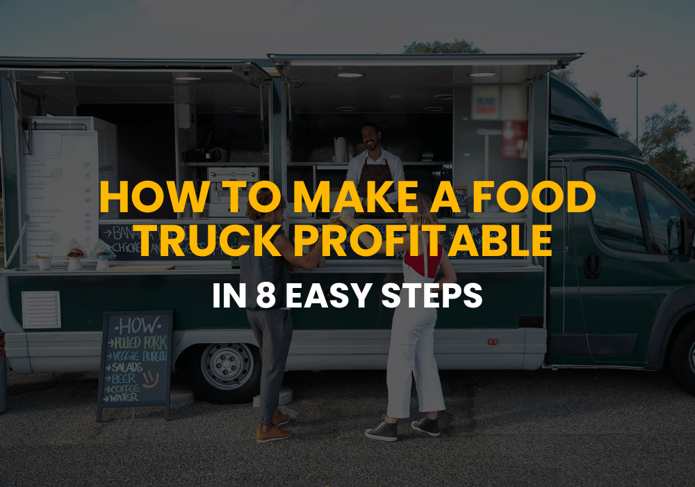 How to Make a Food Truck Profitable in 8 Easy Steps - Happy Chimps